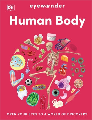 Eyewonder Human Body: Open Your Eyes to a World of Discovery by DK