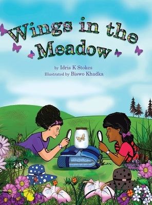 Wings in the Meadow by Stokes, Idris K.