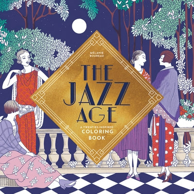 The Jazz Age: A Twenties-Inspired Coloring Book by Boureau, MÃ©lanie