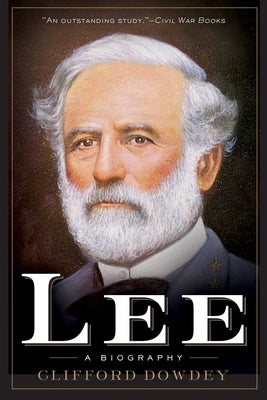 Lee: A Biography by Dowdey, Clifford