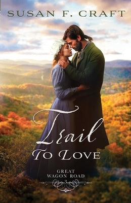 Trail to Love by Craft, Susan F.
