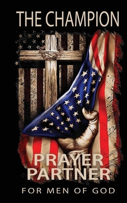The Champion: Prayer Partner for Men of God by Harrelson, David