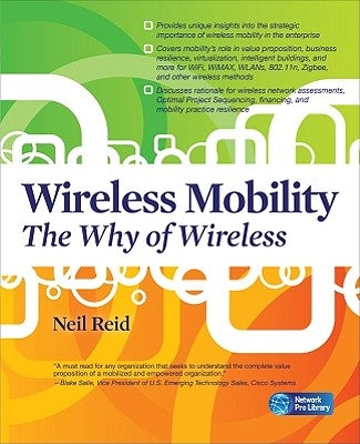 Wireless Mobility: The Why of Wireless by Reid, Neil P.