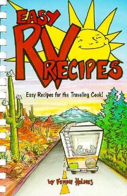 Easy RV Recipes: Recipes for the Traveling Cook by Holmes, Ferne