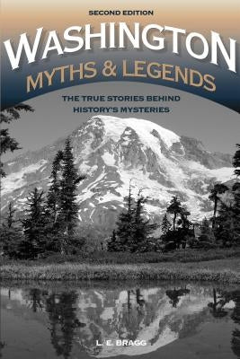 Washington Myths and Legends by Bragg, Lynn