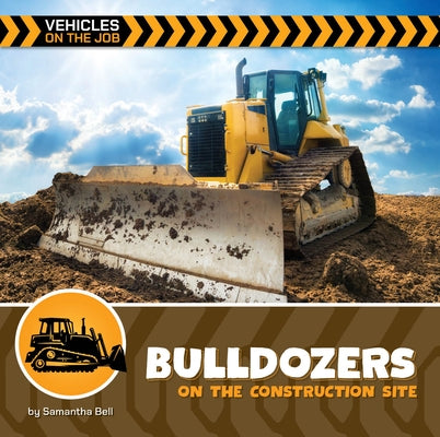 Bulldozers on the Construction Site by Bell, Samantha