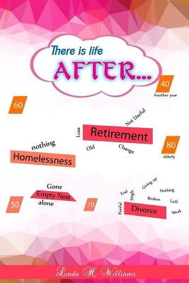 There Is Life After... by Williams, Linda H.
