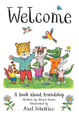 Welcome: A Book about Friendship by Green, Alison
