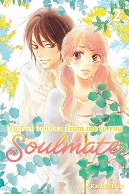 Kimi Ni Todoke: From Me to You: Soulmate, Vol. 2 by Shiina, Karuho