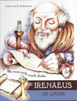Irenaeus by Ferguson, Sinclair B.