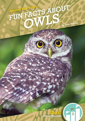 Fun Facts about Owls by Murray, Julie