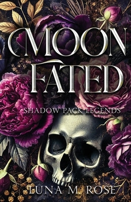 Moon Fated: A fated mates wolf shifter paranormal romance by Rose, Luna M.