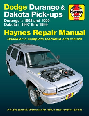 Dodge Durango 1998-99 & Dakota Pick-Ups 1997-99 by Haynes, J. H.