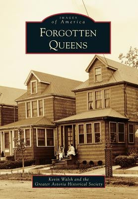Forgotten Queens by Walsh, Kevin