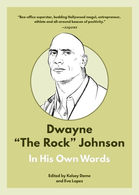 Dwayne the Rock Johnson: In His Own Words by Dame, Kelsey