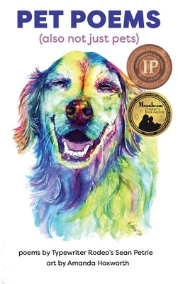 Pet Poems (also not just pets) by Petrie, Sean