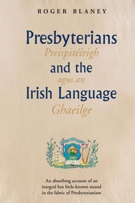 Presbyterians and the Irish Language by Blaney, Roger