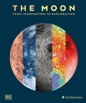 The Moon: From Imagination to Exploration by DK