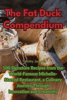 The Fat Duck Compendium by Timothy James
