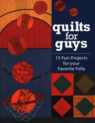 Quilts for Guys by C&t Publishing