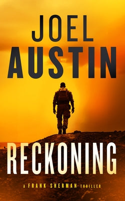 Reckoning: A Military Thriller Where the Mission Won't Die Quietly by Austin, Joel