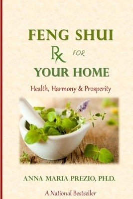 Feng Shui Rx for Your Home by Prezio, Anna Maria