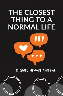 The Closest Thing to a Normal Life by M?ndez Guevara, Michael