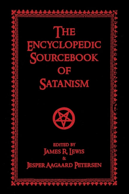 Encyclopedic Sourcebook of Satanism by Lewis, James R.