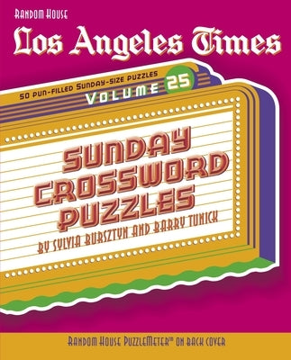 Los Angeles Times Sunday Crossword Puzzles: Volume 25 by Bursztyn, Sylvia