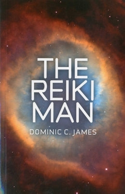 The Reiki Man by James, Dominic C.