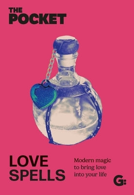 The Pocket Love Spells: Modern Magic to Bring Love Into Your Life by Gemini