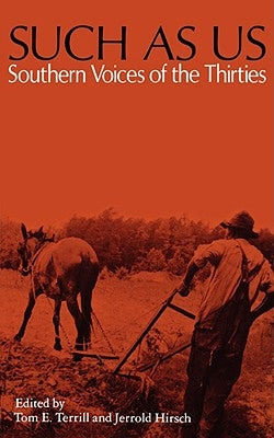 Such as Us: Southern Voices of the Thirties by Hirsch, Jerrold