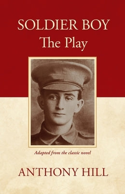 Soldier Boy The Play by Hill, Anthony