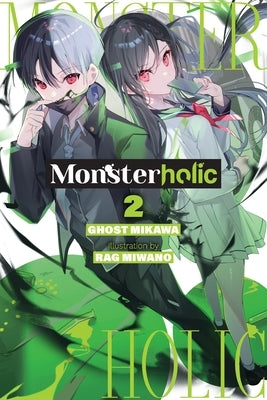 Monsterholic, Vol. 2 (Novel) by Ghost Mikawa, Ghost