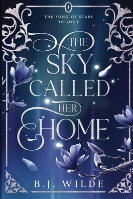 The Sky Called Her Home by Wilde, B. J.