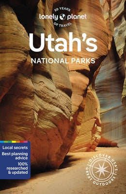 Utah's National Parks 6: Zion, Bryce Canyon, Arches, Canyonlands & Capitol Reef by Planet, Lonely