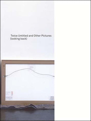 Twice Untitled and Other Pictures (Looking Back) by Lawler, Louise