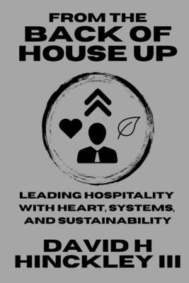 From the Back of House Up by Hinckley, David H., III