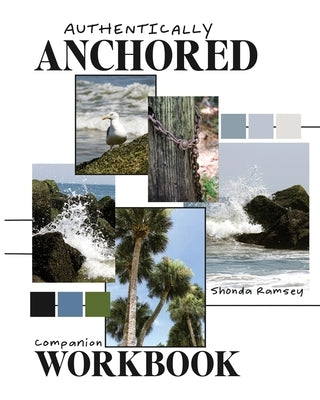 Authentically Anchored Companion Workbook by Ramsey, Shonda