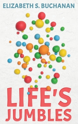 Life's Jumbles by Buchanan, Elizabeth S.