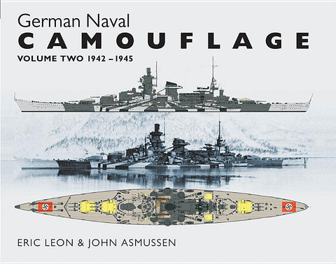 German Naval Camouflage: Volume Two: 1942-1945 by Asmussen, John