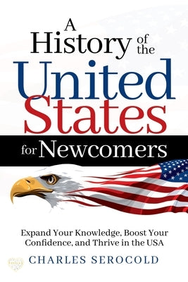 A History of the United States for Newcomers by Serocold, Charles