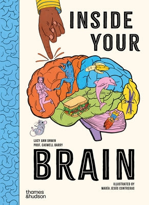 Inside Your Brain: Ten Discoveries That Reveal How the Brain Works by Unwin, Lucy Ann