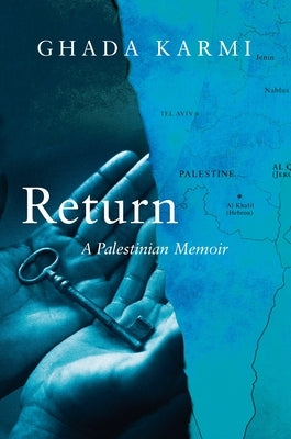 Return: A Palestinian Memoir by Karmi, Ghada