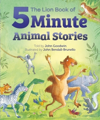 The Lion Book of Five-Minute Animal Stories by Goodwin, John