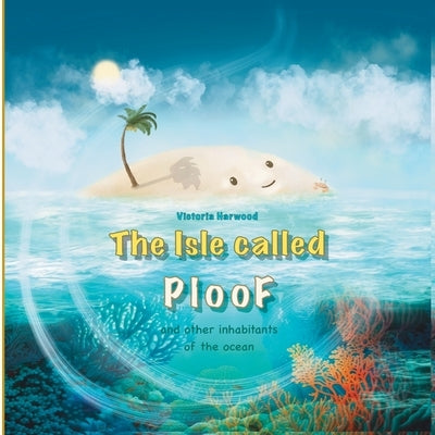 The Isle called Ploof by Harwood, Victoria