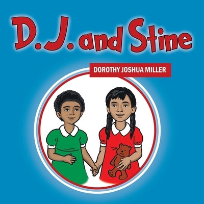 D.J. and Stine by Miller, Dorothy Joshua