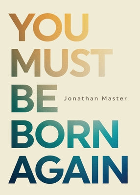 You Must Be Born Again by Master, Jonathan Lair