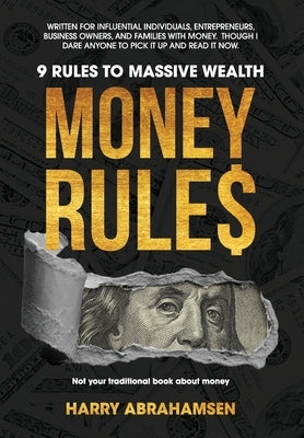 Money Rules: 9 Rules to Massive Wealth by Abrahamsen, Harry
