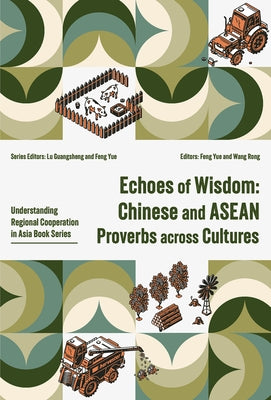 Echoes of Wisdom: Chinese and ASEAN Proverbs Across Cultures by Feng, Yue